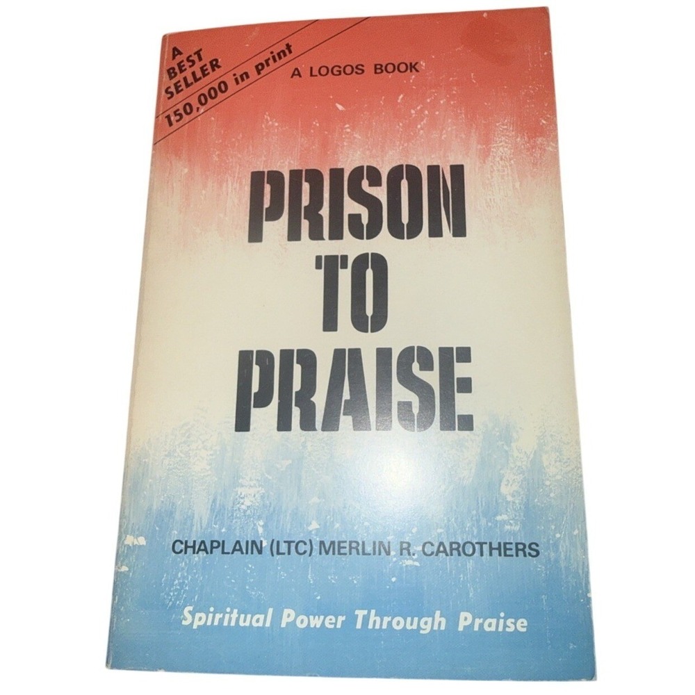 Prison To Praise - Chaplain Merlin R. Carothers (Paperback, 1970)